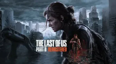 تحميل لعبة The Last of Us Part II Remastered للكمبيوتر